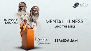 Mental Illness And The Bible -- Voddie Baucham -- Sermon Jam