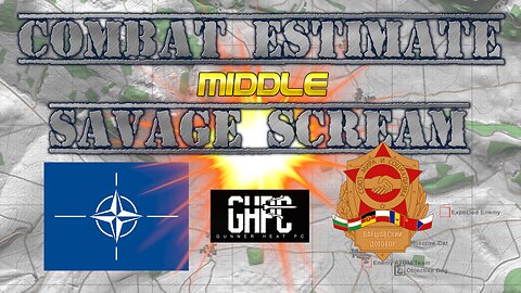 INTO THE KILL ZONE!! | Combat Estimate | GHPC! | Savage Scream | Middle
