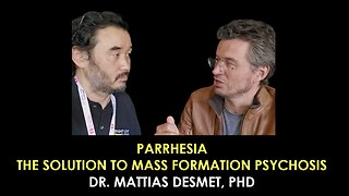 Parrhesia, The Solution to Mass Formation Psychosis -Mattias Desmet, PhD