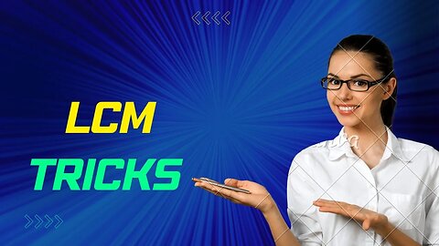 LCM tips and tricks/ LCM trick/lcm tricks