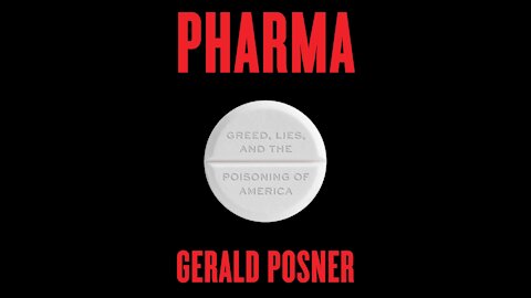 TPC #246: Gerald Posner (Pharma: Greed, Lies, and the Poisoning of America)