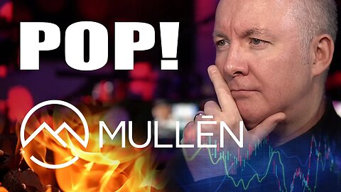 MULLEN MULN POP!! - TRADING & INVESTING - Martyn Lucas Investor @MartynLucas