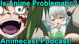 Is Anime Problematic? - Otaku Spirit Animecast Podcast!