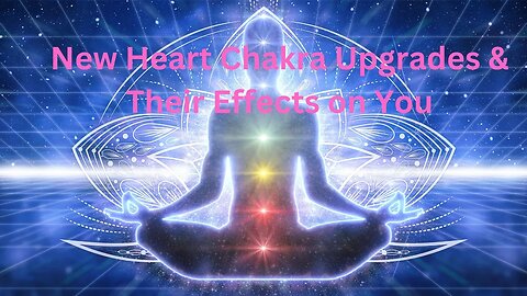 New Heart Chakra Upgrades & Their Effects on You ∞The 9D Arcturian Council, by Daniel Scranton