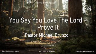 You Say You Love The Lord - Prove It