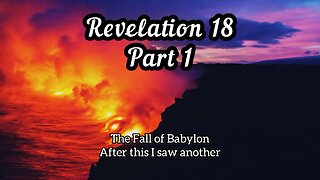 🔥 Revelation 18 part 1