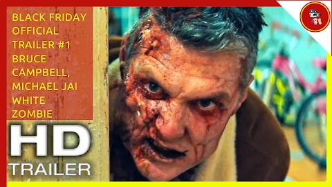 BLACK FRIDAY Official Trailer #1 (NEW 2021) Bruce Campbell, Michael Jai White, Zombie Movie HD