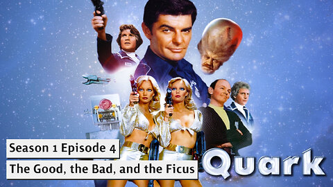 Quark S01E04 The Good, the Bad, and the Ficus