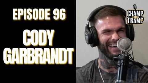 Cody Garbrandt | Episode #96 | Champ and The Tramp