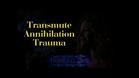 Guided Shamanic Journey | Delete Annihilation Trauma in your body & timeline | Tribe All One Series