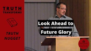 Look Ahead to Future Glory | (James 1:9-12) | Truth Transforms: Truth Nugget