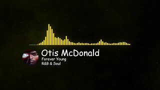 Forever Young - By Otis McDonald