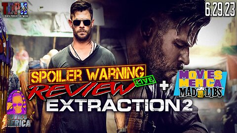 Extraction 2 (2023)🚨SPOILER WARNING🚨Review LIVE | Movies Merica | 6.29.23