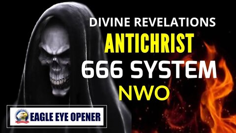 Divine Revelation: Antichrist System Preparations So Far | 666 | NWO | Globalists' Agenda Exposed