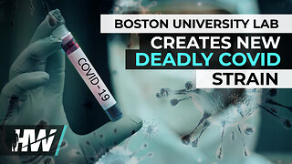 BOSTON UNIVERSITY LAB CREATES NEW DEADLY COVID STRAIN