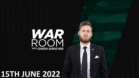 The War Room - Wednesday - 15/06/22