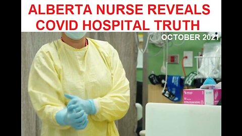 Alberta Nurse Raises COVID Concern - Misinformation - Vaccine Injuries In Hospitals