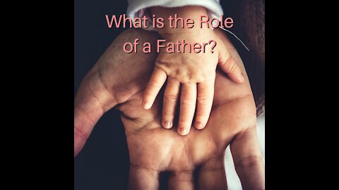 What is the Role of a Father?