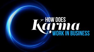 How Does Karma Work In Business?