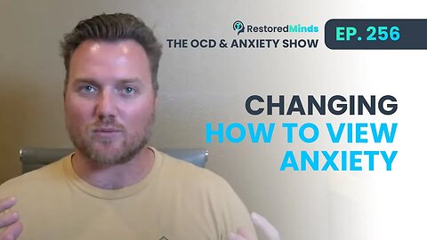 Changing how you view anxiety