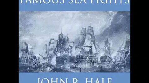 Famous Sea Fights by John R. Hale - FULL AUDIOBOOK