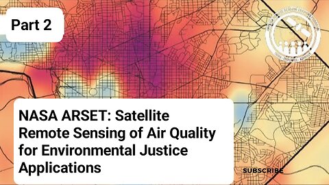 NASA ARSET: Satellite Remote Sensing of Air Quality for Environmental Justice Applications 1/3)