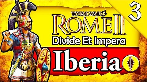 MAKING IBERIA GREAT AGAIN! Total War Rome 2: DEI: Lusitani Campaign Gameplay #3