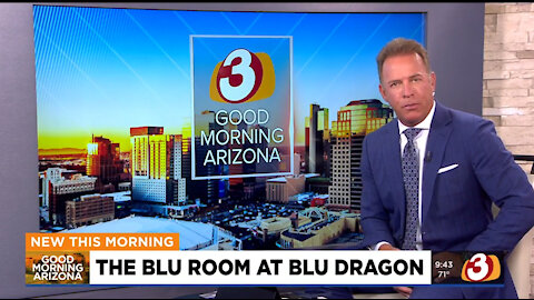 Good Morning AZ - The Blu Room at Blu Dragon Phoenix