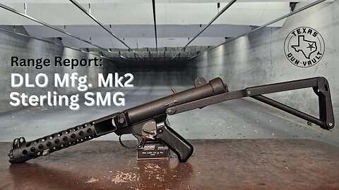 Range Report: DLO Mfg. Mk2 Sterling Submachinegun