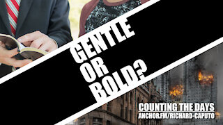 Gentle or Bold?