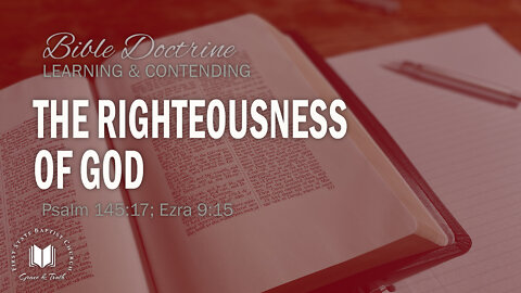 The Righteousness Of God: Psalm 145:17; Ezra 9:15