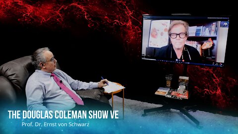 The Douglas Coleman Show VE with Prof. Dr. Ernst von Schwarz