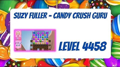 Candy Crush Level 4458 Talkthrough, 30 Moves 0 Boosters