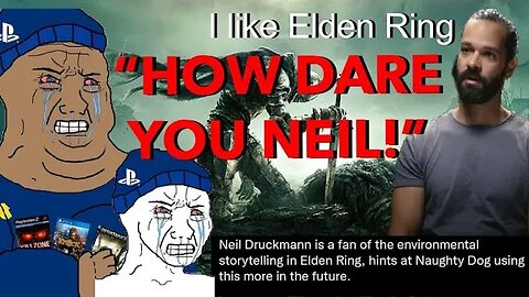 Sony Fanboys Meltdown Over Naughty Dog Liking Elden Ring!