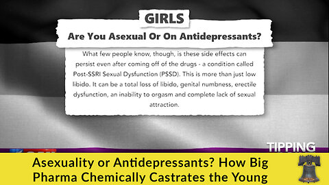 Asexuality or Antidepressants? How Big Pharma Chemically Castrates the Young