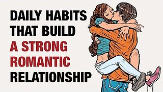 15 Daily Habits To Build A Strong Romantic Relationships