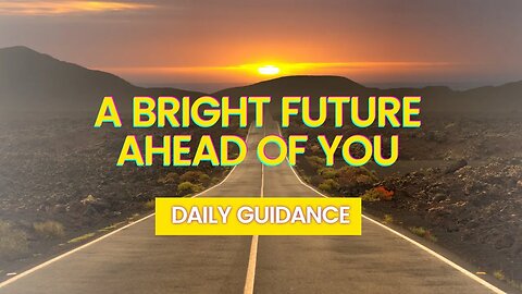 Daily Guidance | A Bright Future Ahead Of You | Linked To New Moon Energies | Spiritual Guidance