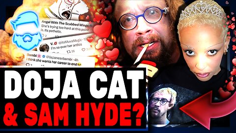 Doja Cat Promotes Sam Hyde & Immediately Regrets It! He Can't Keep Getting Away With It!