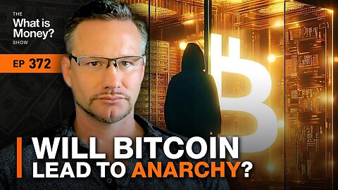 Will Bitcoin Lead to Anarchy? with Max Borders (WiM372)