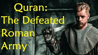 Quran: The Story of the Defeated Roman Army