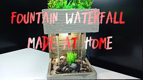 water fountain waterfall made at home