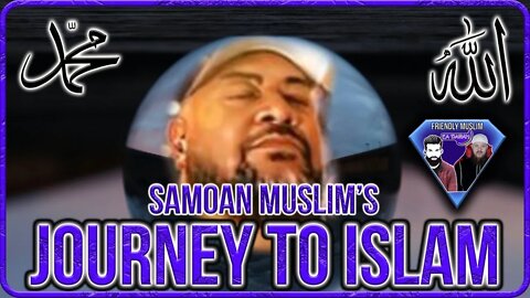 JOURNEY TO ISLAM - SAMOAN MUSLIM