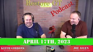 Restore GT Podcast - April 17th, 2023