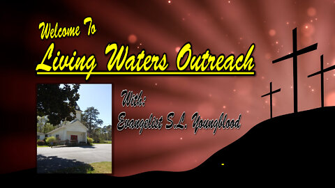 Living Waters Outreach 07-19-22