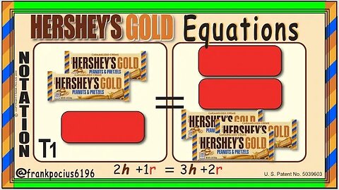 T_NOTATION_HERSHEY'S GOLD 2h+1r=3h+2r _ SOLVING BASIC EQUATIONS _ SOLVING BASIC WORD PROBLEMS