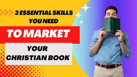 3 Essential Skills 🎯 You Need to Effectively Market Your Christian ✝️ Book 📖 | Sebastien Richard