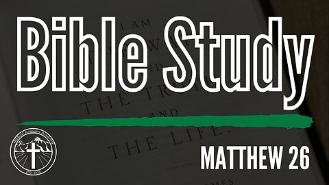 Matthew 26 Bible Study