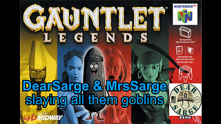 Dear Sarge & Mrs Sarge Play Gauntlet Legends! #3