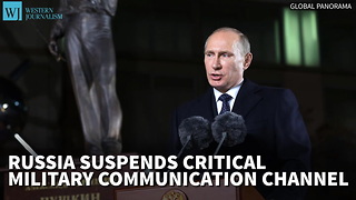 Russia Suspends Critical Military Communication Channel