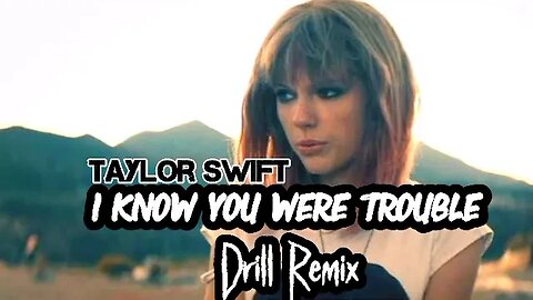 I know you were trouble (DRILL REMIX) Taylor swift